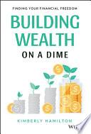Building Wealth on a Dime