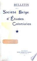 Bulletin de la Société belge d'études coloniales