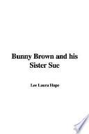 Bunny Brown and His Sister Sue