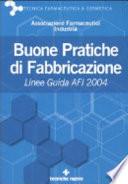 Buone pratiche di fabbricazione. Linee guida AFI 2004