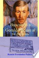 Buscando a Gerald Brenan al Sur de Granada
