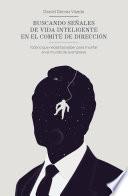 Buscando señales de vida inteligente en el comité de dirección