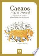 Cacaos y tigres de papel: el gobierno de Samper y los empresarios colombianos