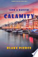 Calamity (and a Danish) (A European Voyage Cozy Mystery—Book 5)