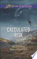 Calculated Risk (Mills & Boon Love Inspired Suspense)