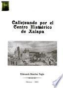 Callejeando por el centro histérico [i.e. histórico] de Xalapa