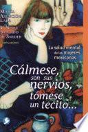 Cálmese, son sus nervios, tómese un tecito--