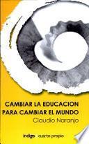 Cambiar la educación para cambiar el mundo