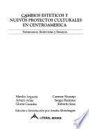 Cambios estéticos y nuevos proyectos culturales en Centroamérica