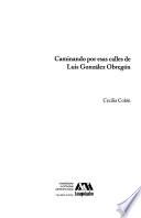 Caminando por esas calles de Luis González Obregón