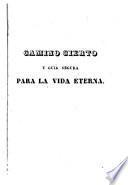 Camino cierto y guia segura para la vida eterna