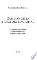Camino de la tragedia nacional
