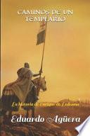Caminos de Un Templario: La Historia de Enrique de Ledesma