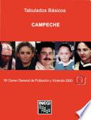 Campeche. Tabulados básicos. XII Censo General de Población y Vivienda 2000