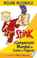 Campeonato mundial de luchas de pulgares (Serie Stink 6)