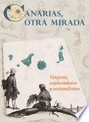 Canarias, otra mirada. Viajeros, exploradores y naturalistas. Guía de la exposición.