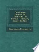 Cancionero General de Hernando del Castillo - Primary Source Edition