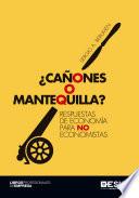 ¿CAÑONES O MANTEQUILLA?