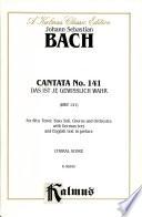 Cantata No. 141 -- Das ist je gewisslich wahr