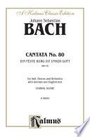 Cantata No. 80 -- Ein feste Burg ist unser Gott