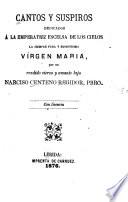 Cantos y suspiros dedicados a la emperatriz escelsa de los cielos