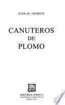 Canuteros de plomo