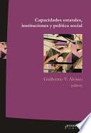 Capacidades estatales, instituciones y política social