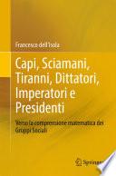 Capi, Sciamani, Tiranni, Dittatori, Imperatori e Presidenti