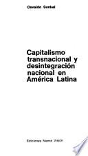 Capitalismo transnacional y desintegración nacional en América Latina