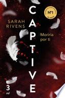 Captive: Moriría por ti
