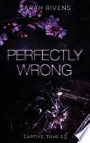 Captive tome 1.5 - Perfectly Wrong