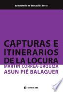 Capturas e itinerarios de la locura