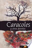 Caracoles y otros desvelos
