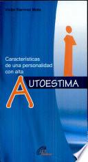 Caracteristicas de una personalidad con alta Autoestima