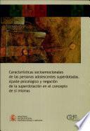 Características socioemocionales de las personas adolescentes superdotadas. Ajuste psicológico y negación de la superdotación en el concepto de sí mismas