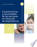 Características y necesidades de las personas en situación de dependencia