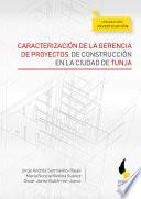 Caracterización de la gerencia de proyectos de construcción en la ciudad de Tunja