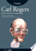 Carl Rogers. Cómo alcanzar la plenitud