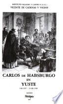 Carlos de Habsburgo en Yuste, 3-II-1557 - 21-IX-1558