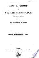 Carlos el Temerario, ó, El solitario del Monte Salvaje