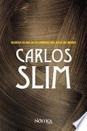 Carlos Slim: Secretos de Uno de Los Hombres Más Ricos del Mundo