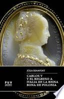 Carlos V y el regreso a Italia de la reina Bona de Polonia