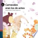Carnavales eran los de antes / Old Fashioned carnivals were better