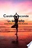 Carolinne esconde un secreto