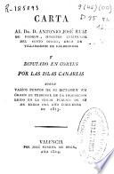 Carta al Dr. D. Antonio José Ruiz de Padron, ministro calificado del Santo Oficio ... sobre varios puntos de su dictamen en órden al Tribunal de la Inquisicion, leido en la sesion pública de 18 de enero del año corriente de 1813 ...[y otras obras]