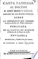 Carta familiar al Doctor D. J. Berni y Catala ... sobre la disertacion que escribió en defensa del Rey D. Pedro el Justiciero publicada en la Gaceta de Madrid el Martes 26. de Mayo de 1778