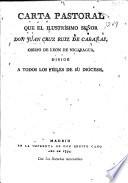 Carta pastoral que el ilustrísimo señor don Juan Cruz Ruiz de Cabañas, obispo de Leon de Nicaragua, dirige a todos los fieles de su diócesis