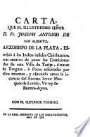 Carta, que el illustrisimo Señor D. Fr. Joseph Antonio de S. Alberto, arzobispo de La Plata, escribió á los indios infieles chirihuanos