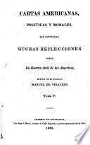 Cartas americanas, politicas y morales, que contienen reflecciones sobre la guèrra civil de las Americas