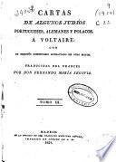 Cartas de algunos Judíos portugueses, alemanes y polacos á Voltaire